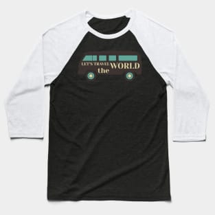 Lets Travel The World Baseball T-Shirt